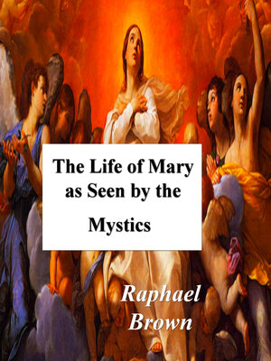 cover image of The Life of Mary As Seen by the Mystics